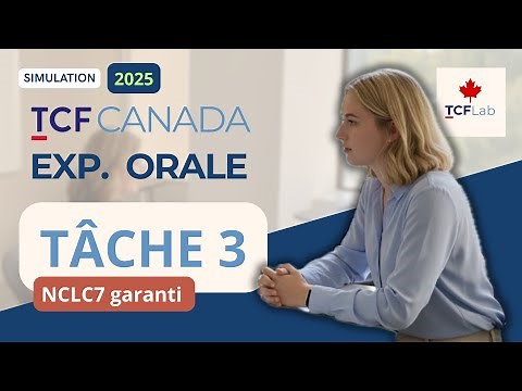 TCF Canada - Oral Expression Task 3 - Simulation #1 (Level C2): Immigration to Quebec