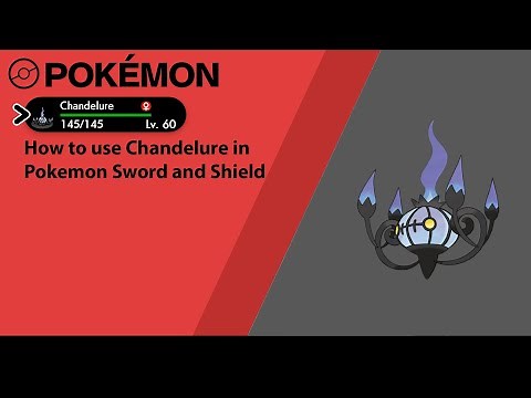How to use Chandelure in Pokemon Sword and Shield (Chandelure Moveset)