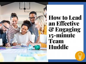 How to Lead an Effective and Engaging Team Huddle (August 5, 2025)