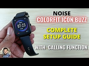 Noise ColorFit Icon Buzz Full Setup Guide