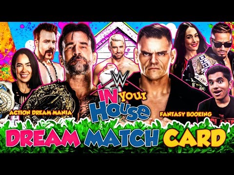 WWE In Your House 2026 Dream Match Card | My Fantasy Booking | Action Dream Mania