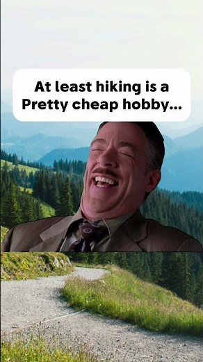 Hiking is a cheap hobby — a misconception