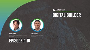 Digital Builder Ep 16: 3 Things We Learned About Getting Started With Digital Twins - Digital Builder