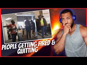People Getting Fired & Quitting Jobs - REACTION!