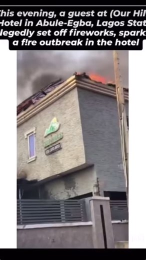 LATEST UPDATE TV 📺 on Instagram: "This evening, a guest at (Our Hills) Hotel in Abule-Egba, Lagos State, allegedly set off fireworks, sparking a fire outbreak in the hotel Follow up @official_latestupdates1_ @latestupdates1_new"