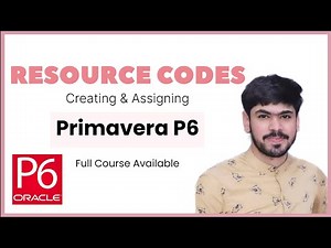 18 Resource Code Create & Assign (Group & Sort) in Primavera P6