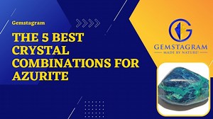 The 5 Best Crystal Combinations For Azurite