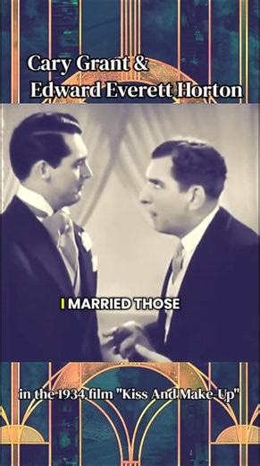 Cary Grant and Edward Everett Horton in the 1934 film "Kiss And Make-Up"