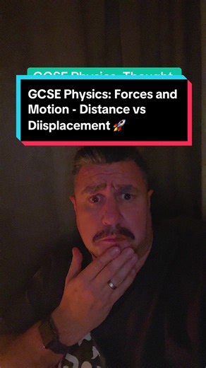 GCSE Physics: Forces and Motion - Distance vs Displacement