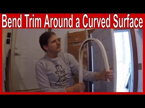 How to Bend Trim Around a Curved Surface