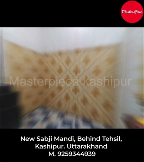 MasterpieceNew Sabji mandi Behind Tehsil.Kashipur Thursday to Tuesday 9 AM to 8 PM+91-9259344939