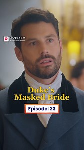The Duke's Masked Bride | Ep.23 | Full Series | Pocket FM Download Pocket FM App to Listen Full Series: https://click.pocketfm.in/2IE7/6j2r9e3q 📲Stay updated and never miss a story!🚀 Episode 1 is live – Watch now!:- https://www.facebook.com/share/r/16PrGzupTV/ #pocketfm #pocketfmdrama #DMB #drama #Betrayed #FamilyConflict #DramaSeries #dramatic #FamilySecrets #audioseries #foryou #foryoupage #foryou #foryoupage #viralreels #foryoupagereels #usa #TDMWLA03 | Secrets & Scandals