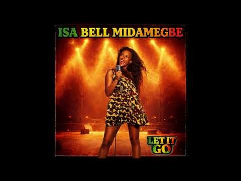 Let It Go - Isa Bell Midamegbe