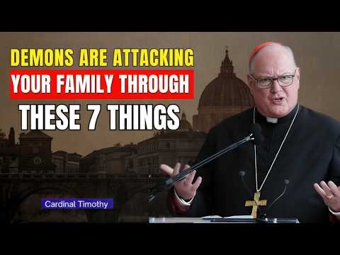 Cardinal Timothy Dolan WARNING: 7 Signs Demons Are Attacking Your Family (Don’t Ignore)