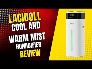 Lacidoll Cool and Warm Mist Humidifier Review