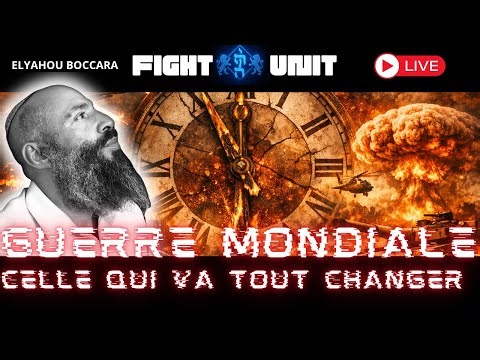 🔥 LA DERNIERE GUERRE MONDIALE : CELLE QUI VA TOUT CHANGER (ELYAHOU BOCCARA)