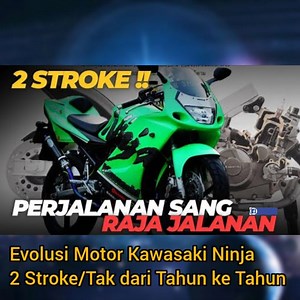 Evolusi Motor Kawasaki ninja 2 Stroke/Tak dari Tahun ke Tahun | Ilmunesia#1