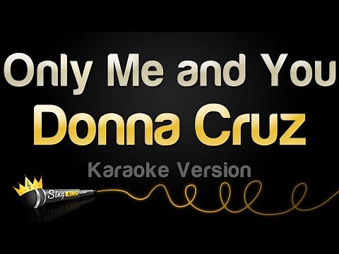Donna Cruz - Only Me and You (Karaoke Version)