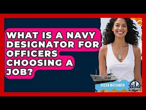 What Is A Navy Designator For Officers Choosing A Job? - Ocean Watchmen