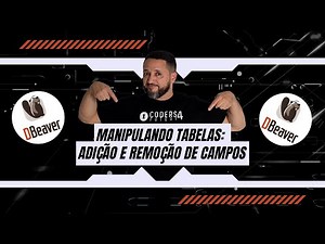 Como incluir e deletar campo de uma tabela com Dbeaver