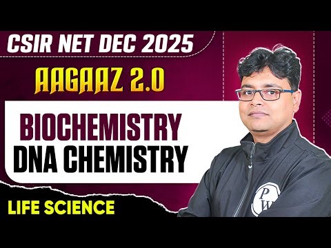 CSIR NET Dec 2025 | Biochemistry - DNA Chemistry | Life Sciences | PW
