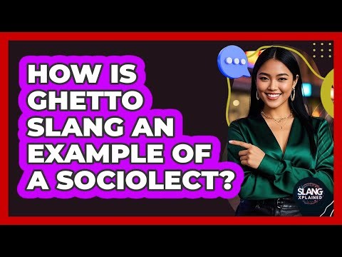 How Is Ghetto Slang An Example Of A Sociolect? - SlangXplained
