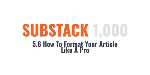 5.6 How To Format Your Article Like A Pro