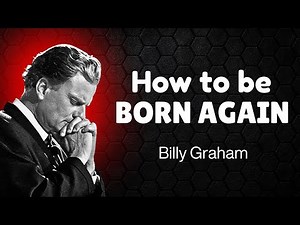 What does it mean to be born again | Billy Graham
