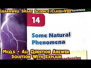 Some Natural Phenomena Class 8 Chapter 14 |Learnwell Smart Science Class 8 Question Answers|#khandwa