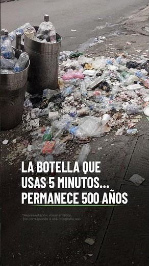 The bottle you use for 5 minutes… lasts 500 years.
