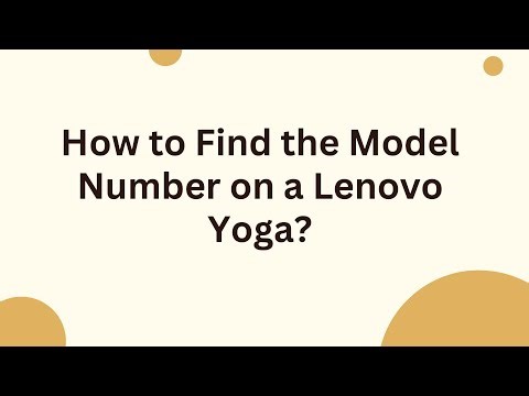 How to Find the Model Number on a Lenovo Yoga?