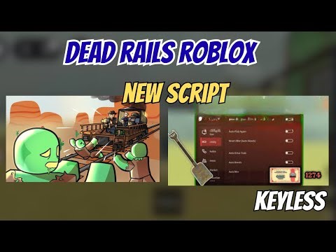 🔥 [NEW 2025] Dead Rails Script ⭐ Auto Bonds, Infinite Bond Farm, Auto Win, Bring All Items (NO KEY )