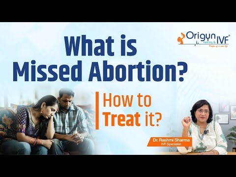 Understanding Missed Abortion: What It Is and How to Treat It – From IVF Expert Dr. Rashmi Sharma
