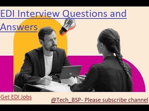 EDI Interview Questions | EDI Jobs Interview Related Questions.