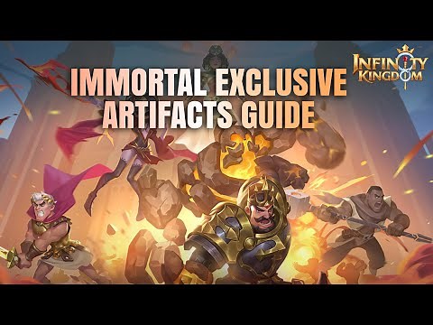 Immortal Exclusive Artifacts Guide | Infinity Kingdom