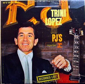 Trini Lopez - Trini Lopez At PJ's