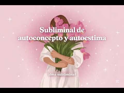 Audio Subliminal de autoconcepto y autoestima 💕✨🫶🏽