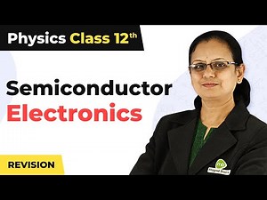 Semiconductor Electronics - Revision | Class 12 Physics | CBSE 2024-25