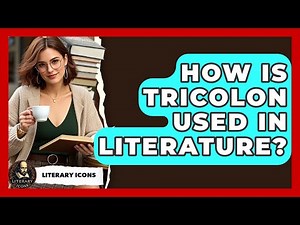 How Is Tricolon Used In Literature? - Literary Icons