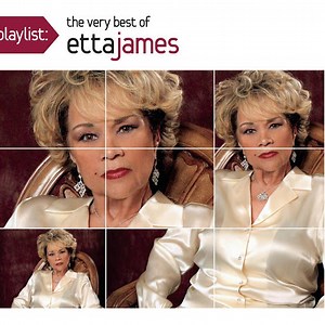 Etta James - Playlist: The Very Best Of Etta James