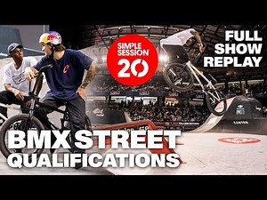 FULL SHOW: SIMPLE SESSION 20: BMX STREET QUALIFIERS | REPLAY