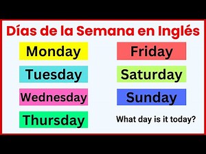 Los 7 Días de la Semana en Inglés