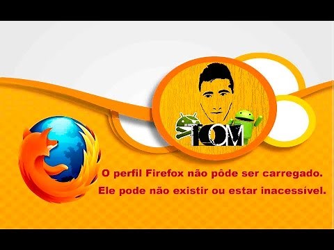 FIREFOX NÃO ABRE COMO RESOLVER