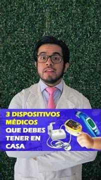 3 DISPOSITIVOS MÉDICOS QUE TE RECOMIENDO TENER EN CASA