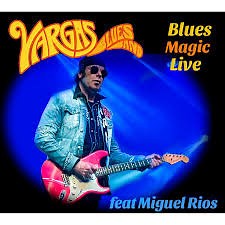 Vargas Blues Band - Blues Magic Live (Feat Miguel Rios)