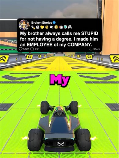 My brother always calls me STUPID for not having a degree. I made him an EMPLOYEE of my COMPANY. Full video on YTBrokenstories Youtube [FULL STORY] My brother always calls me STUPID for not having a degree. I made him an EMPLOYEE of my COMPANY. I do not own this video, I am posting it purely for views and all the views for the long video can go straight to the original creator. If Brokenstories sees this video and would like to take these videos down please message me directly. #reddit #redditre