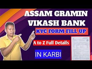 Assam Gramin Vikash Bank//KYC Form Fill Up A To Z Full Process//AGVB KYC Form Fill Up In Karbi