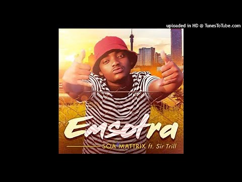 Soa Mattrix – Emsotra Ft. Sir Trill