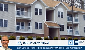 How Long Do I Have to Hold a Rental Property Before I Can Move into It? - 1031 Exchange Experts Equity Advantage