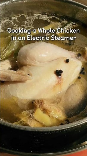 Cooking Whole Chicken in an Electric Steamer